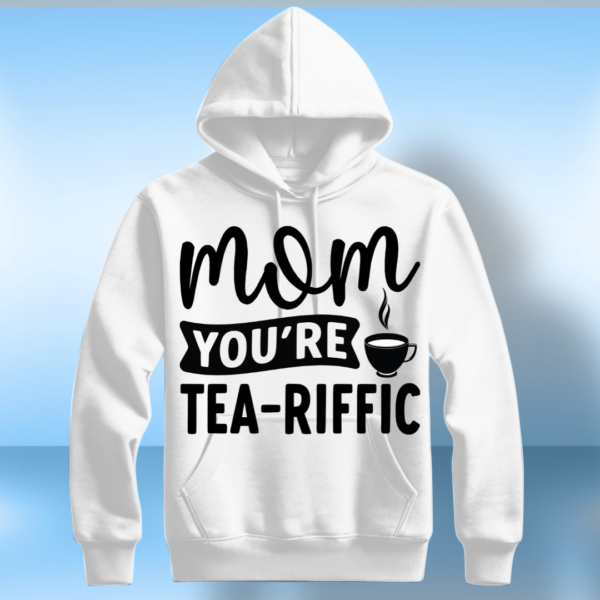 Mom You're Tea-riffic - Image 5