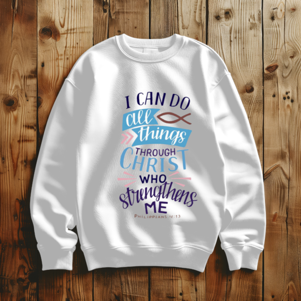 I Can Do All Things Through Christ Who Strengthens Me T-Shirt - Image 5