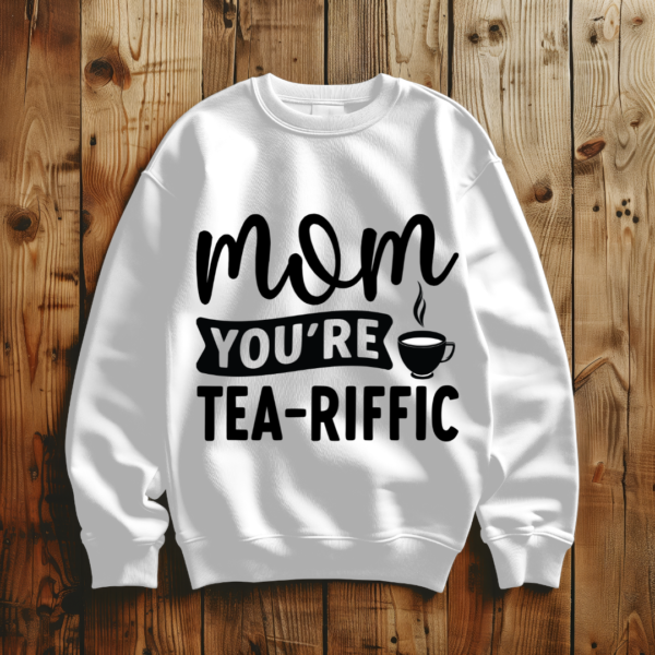 Mom You're Tea-riffic - Image 4